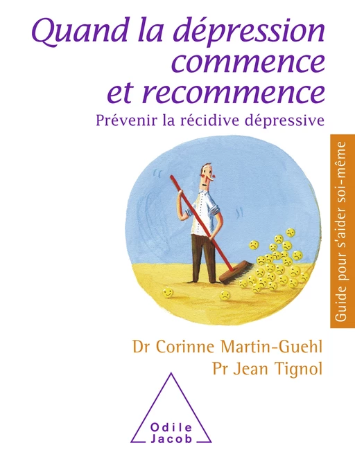 Quand la dépression commence et recommence - Corinne Martin-Guehl, Jean Tignol - Odile Jacob