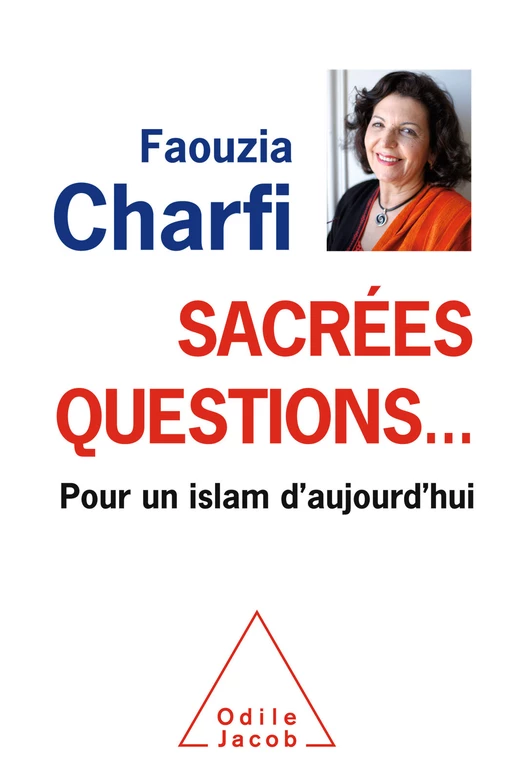 Sacrées questions… - Faouzia Farida Charfi - Odile Jacob