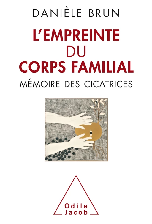 L' Empreinte du corps familial - Danièle Brun - Odile Jacob