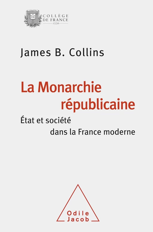 La Monarchie républicaine - James B. Collins - Odile Jacob