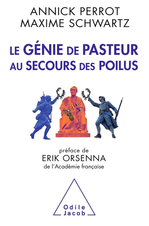 Le Génie de Pasteur au secours des poilus - Annick Perrot, Maxime Schwartz - Odile Jacob