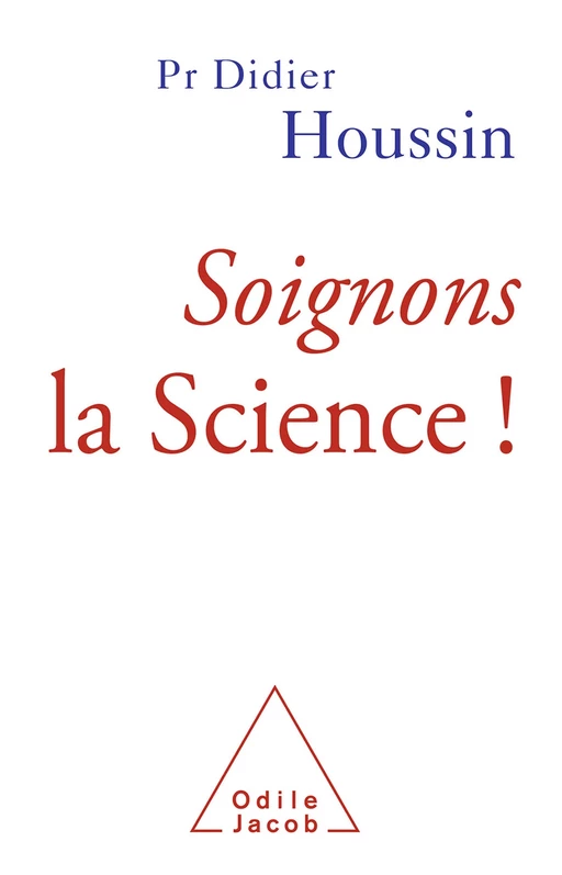 Soignons la Science ! - Didier Houssin - Odile Jacob