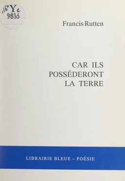 Car ils posséderont la Terre