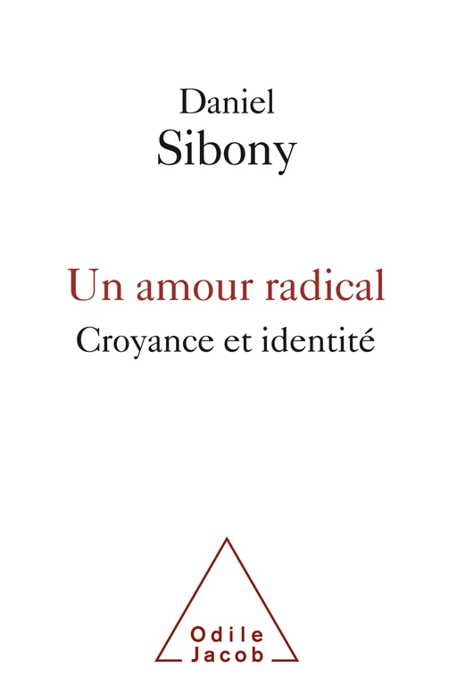 Un amour radical - Daniel Sibony - Odile Jacob