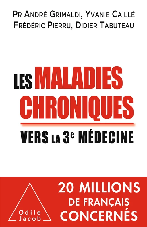 Les Maladies chroniques - André Grimaldi, Yvanie Caillé, Frédéric Pierru, Didier Tabuteau - Odile Jacob