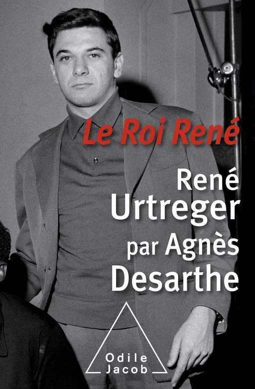 Le Roi René - Agnès Desarthe, René Urtreger - Odile Jacob