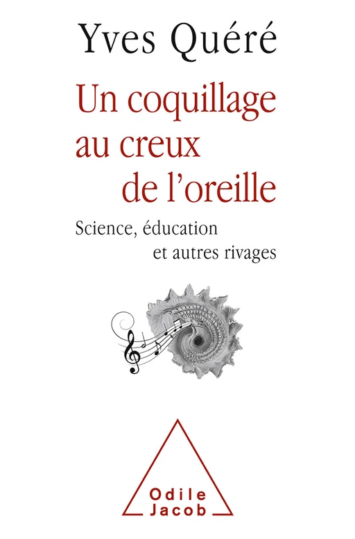 Un coquillage au creux de l'oreille - Yves Quéré - Odile Jacob