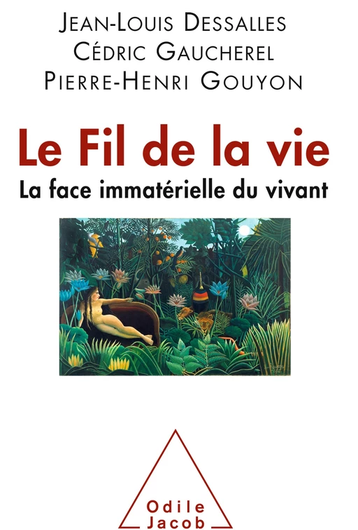 Le Fil de la vie - Jean-Louis DESSALLES, Cédric Gaucherel, Pierre-Henri Gouyon - Odile Jacob