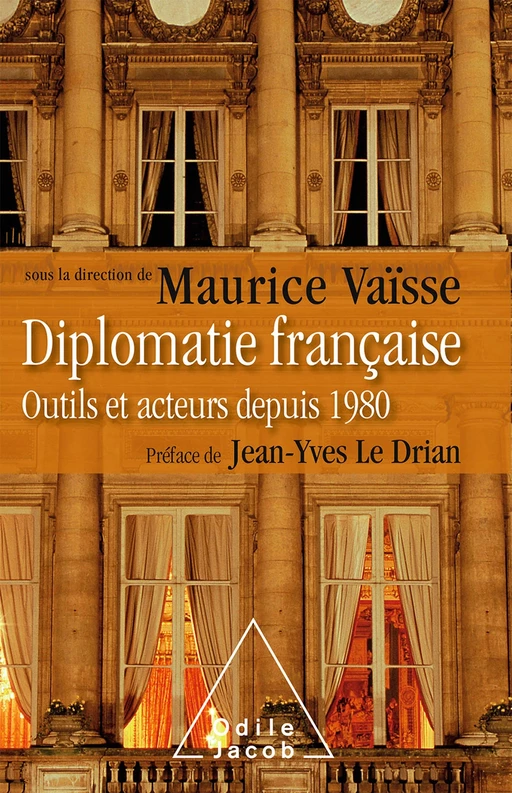 Diplomatie française - Maurice Vaïsse - Odile Jacob