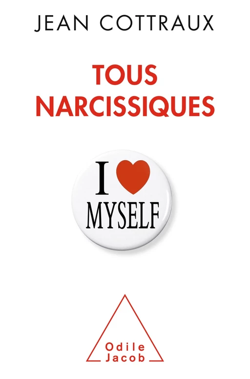 Tous narcissiques - Jean Cottraux - Odile Jacob