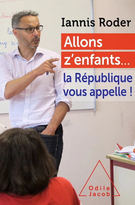 Allons z'enfants... la République vous appelle ! - Iannis Roder - Odile Jacob