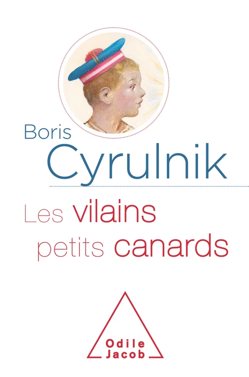 Les Vilains Petits Canards - Boris Cyrulnik - Odile Jacob