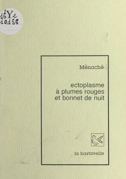 Ectoplasme à plumes rouges et bonnet de nuit