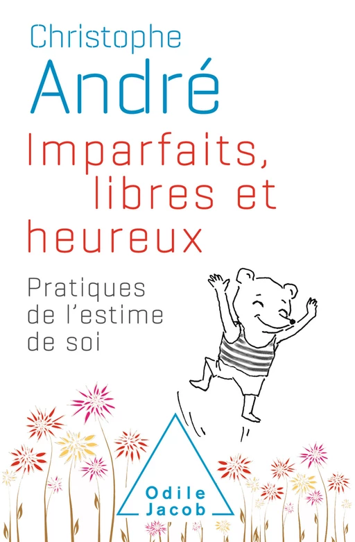 Imparfaits, libres et heureux - Christophe André - Odile Jacob