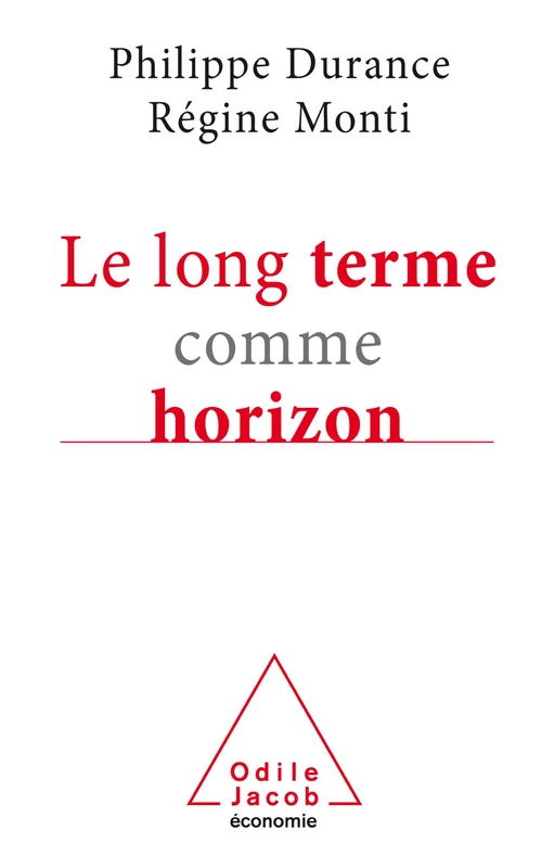 Le Long Terme comme horizon - Philippe Durance, Régine Monti - Odile Jacob