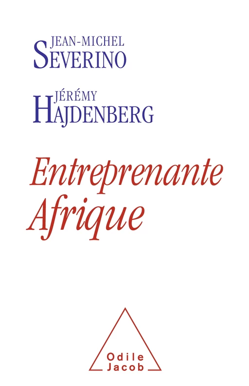 Entreprenante Afrique - Jean-Michel Severino, Jérémy Hajdenberg - Odile Jacob