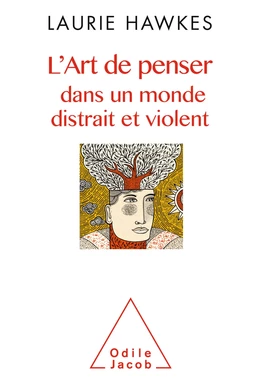 L' Art de penser dans un monde distrait et violent