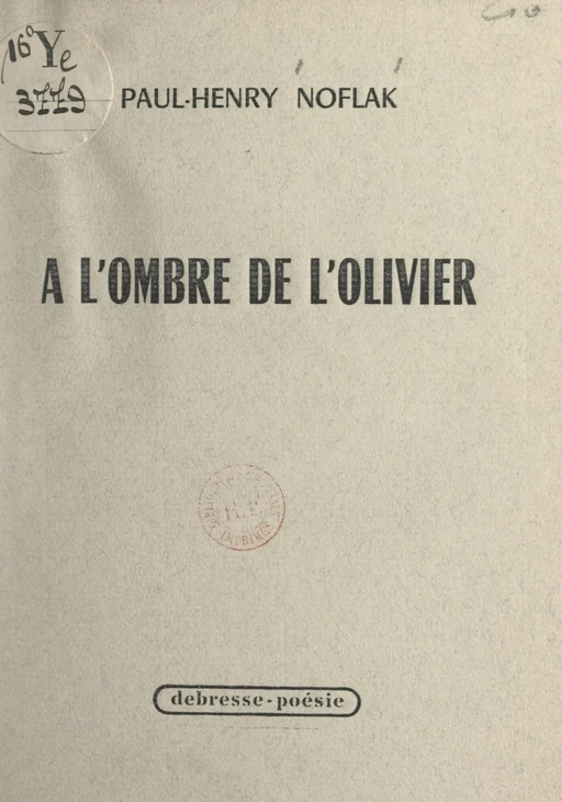 À l'ombre de l'olivier - Paul-Henry Noflak - FeniXX réédition numérique