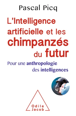 L' Intelligence artificielle et les chimpanzés du futur