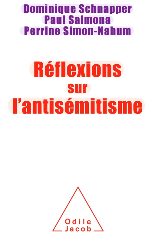 Réflexions sur l’antisémitisme - Dominique Schnapper, Paul Salmona, Perrine Simon-Nahum - Odile Jacob