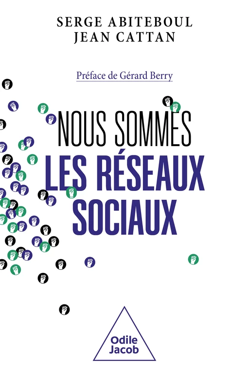 Nous sommes les réseaux sociaux - Serge Abiteboul, Jean Cattan - Odile Jacob