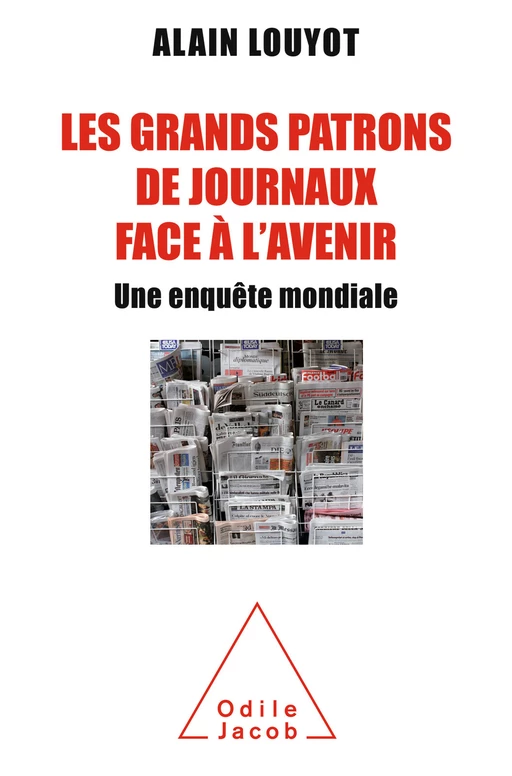 Les Grands Patrons de journaux face à l’avenir - Alain Louyot - Odile Jacob