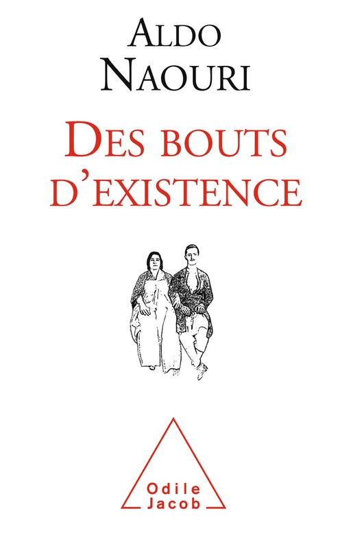 Des bouts d'existence - Aldo Naouri - Odile Jacob