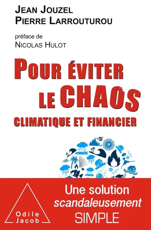 Pour éviter le chaos climatique et financier - Jean Jouzel, Pierre Larrouturou - Odile Jacob