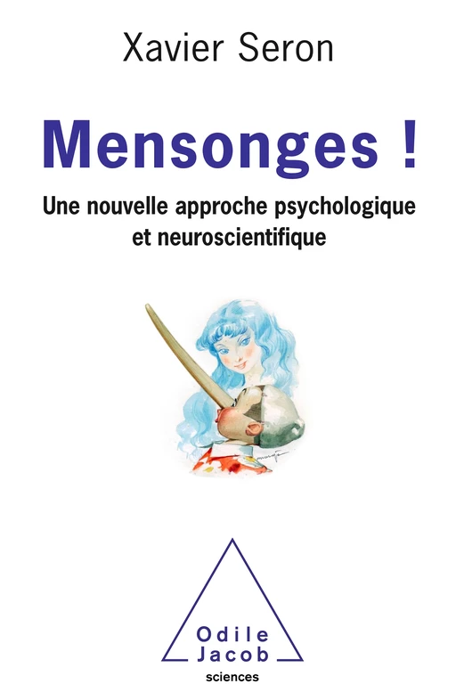 Mensonges ! - Xavier Seron - Odile Jacob