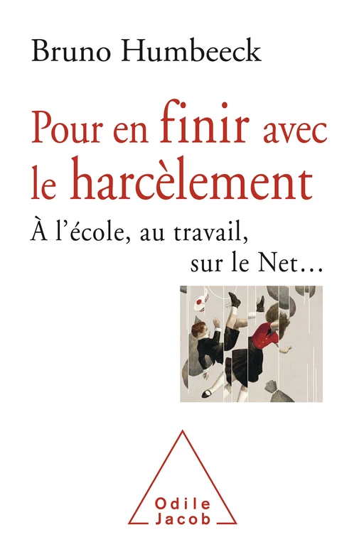 Pour en finir avec le harcèlement - Bruno Humbeeck - Odile Jacob