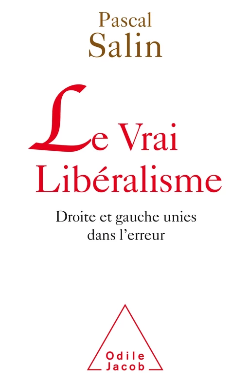 Le Vrai Libéralisme - Pascal Salin - Odile Jacob