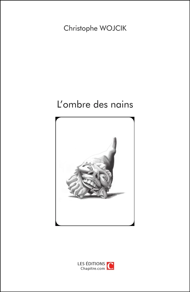 L'ombre des nains - Christophe Wojcik - Les Editions Chapitre.com