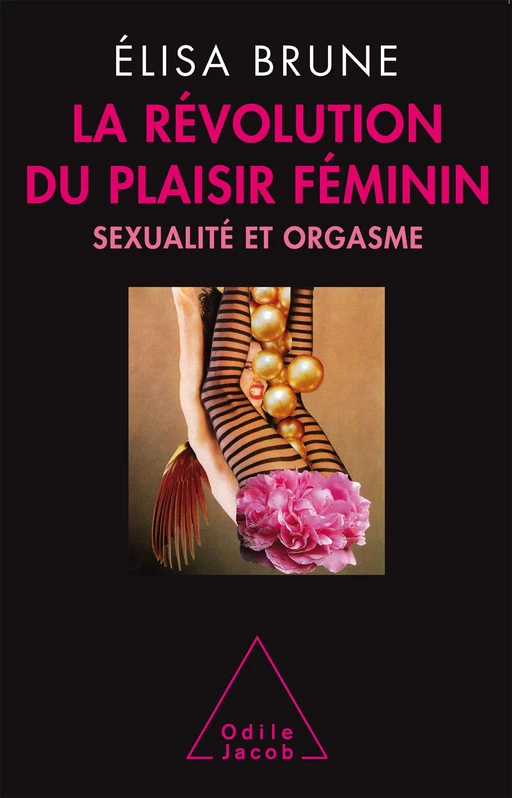 La Révolution du plaisir féminin - Élisa Brune - Odile Jacob