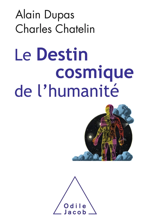 Le Destin cosmique de l'humanité - Alain Dupas, Charles Chatelin - Odile Jacob