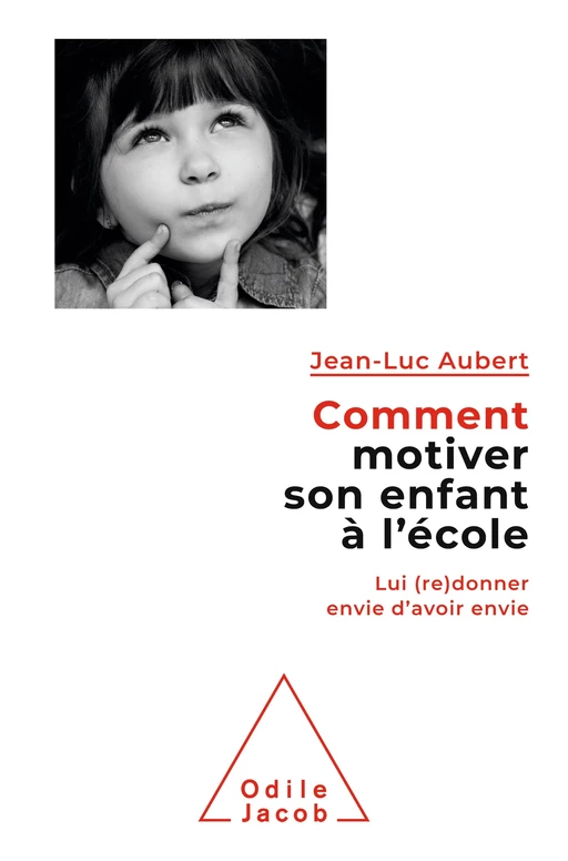 Comment motiver son enfant à l'école - Jean-Luc Aubert - Odile Jacob