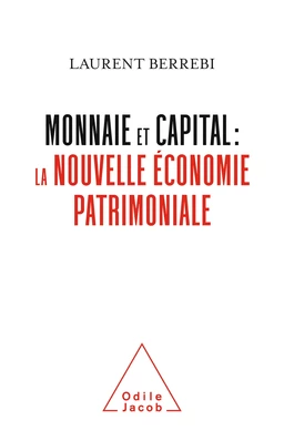 Monnaie et capital : la nouvelle économie patrimoniale