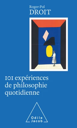 101 expériences de philosophie quotidienne