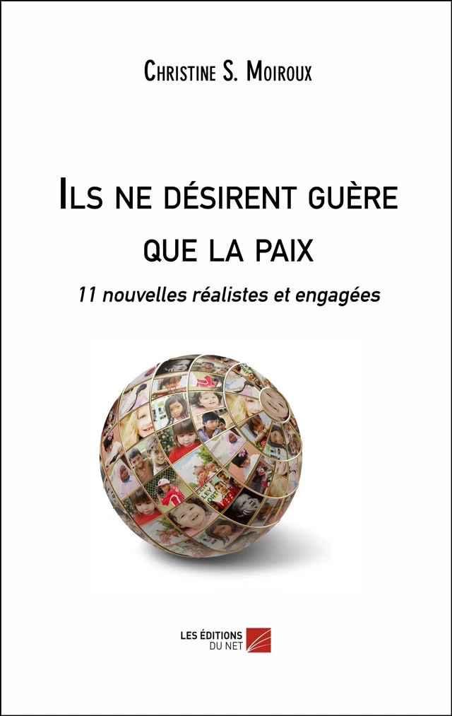 Ils ne désirent guère que la paix - Christine S. Moiroux - Les Éditions du Net