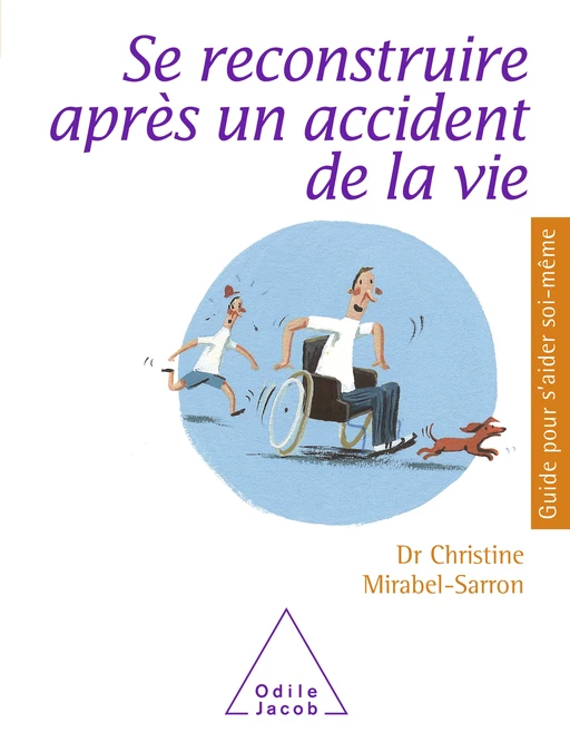 Se reconstruire après un accident de la vie - Christine Mirabel-Sarron - Odile Jacob