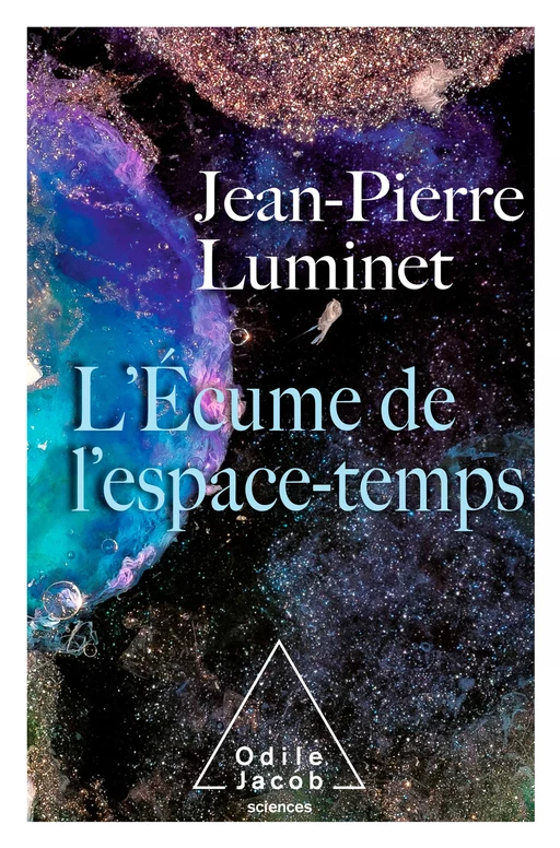 L' Écume de l'espace-temps - Jean-Pierre Luminet - Odile Jacob