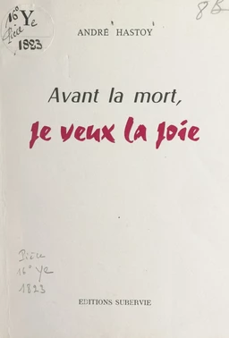 Avant la mort, je veux la joie