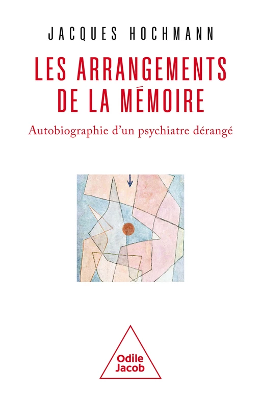 Les Arrangements de la mémoire - Jacques Hochmann - Odile Jacob