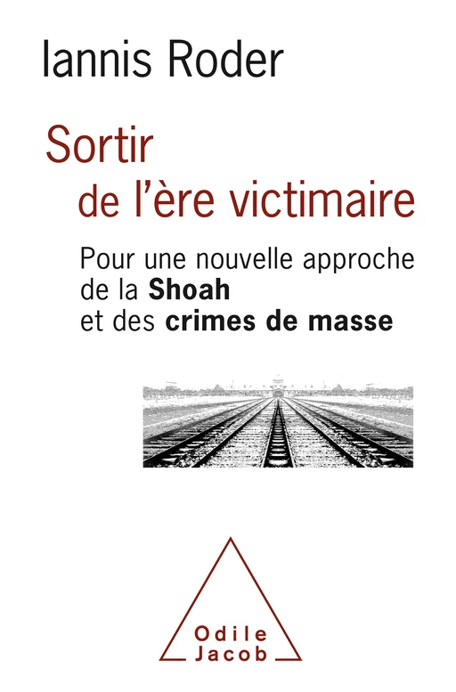 Sortir de l'ère victimaire - Iannis Roder - Odile Jacob