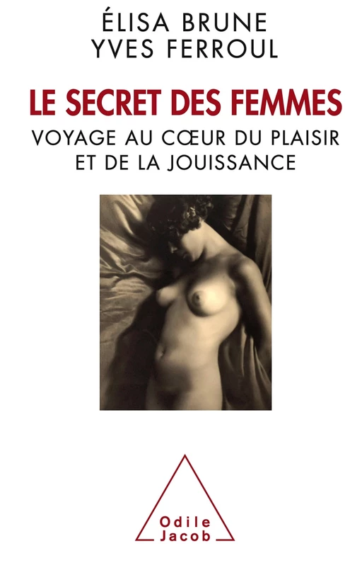 Le Secret des femmes - Élisa Brune, Yves Ferroul - Odile Jacob