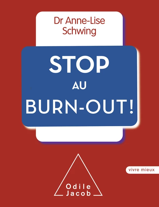 Stop au burn-out ! - Anne-Lise Schwing - Odile Jacob