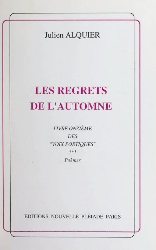 Voix poétiques (11). Les regrets de l'automne - Julien Alquier - FeniXX réédition numérique