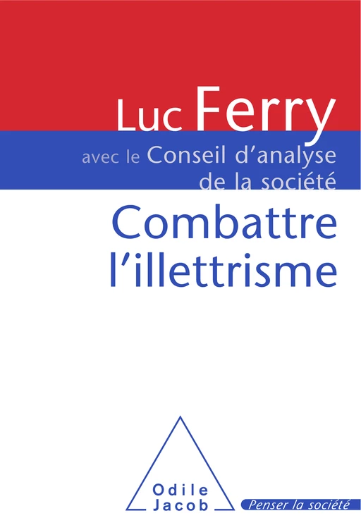 Combattre l’illettrisme - Luc Ferry - Odile Jacob