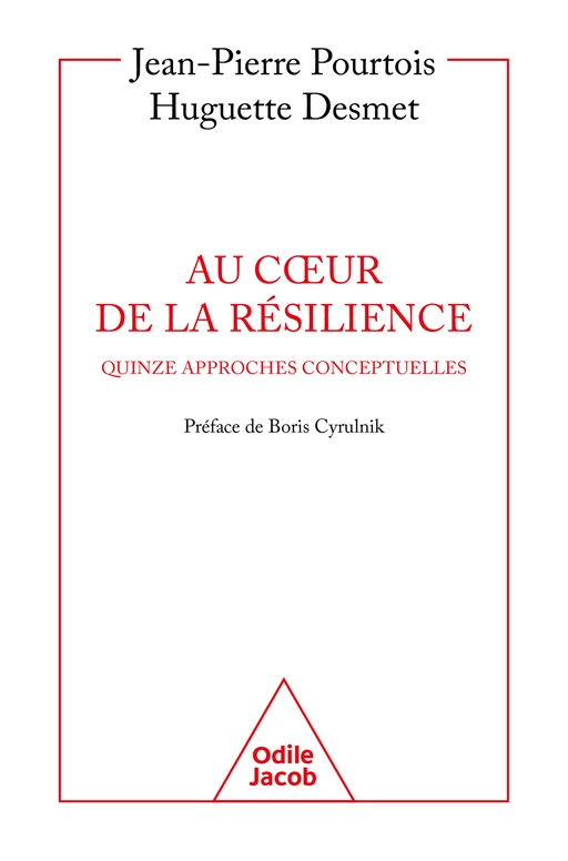 Au cœur de la résilience - Jean-Pierre Pourtois, Huguette Desmet - Odile Jacob