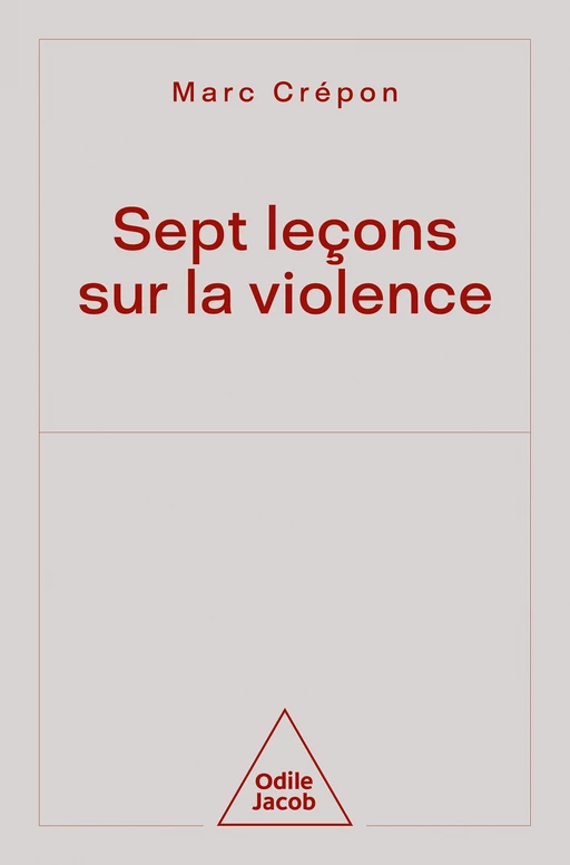 Sept leçons sur la violence - Marc Crépon - Odile Jacob