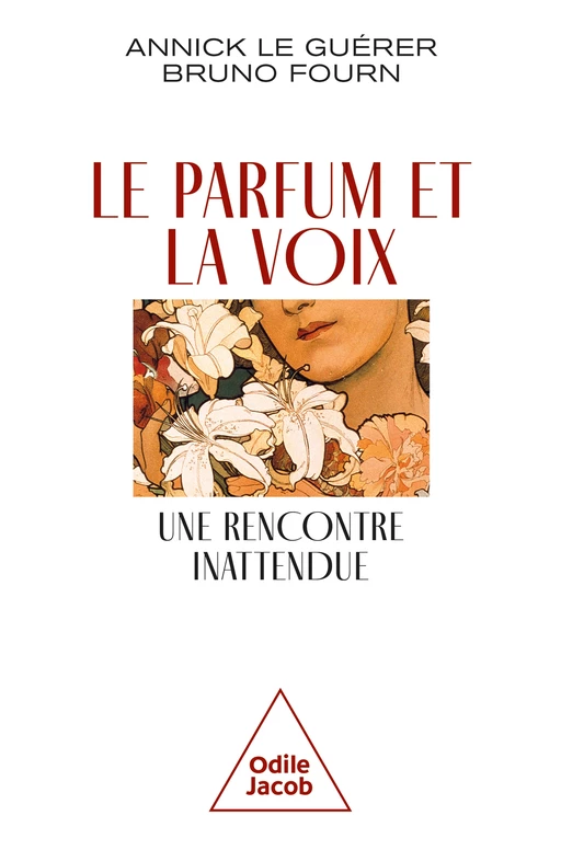 Le Parfum et la Voix - Annick Le Guérer, Bruno Fourn - Odile Jacob